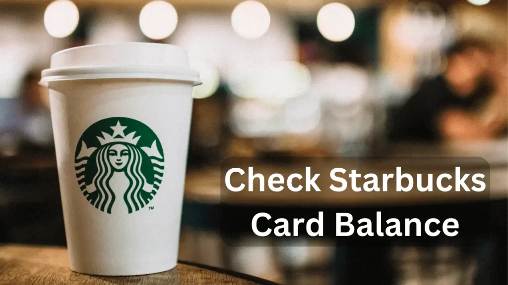 Check Starbucks Card Balance