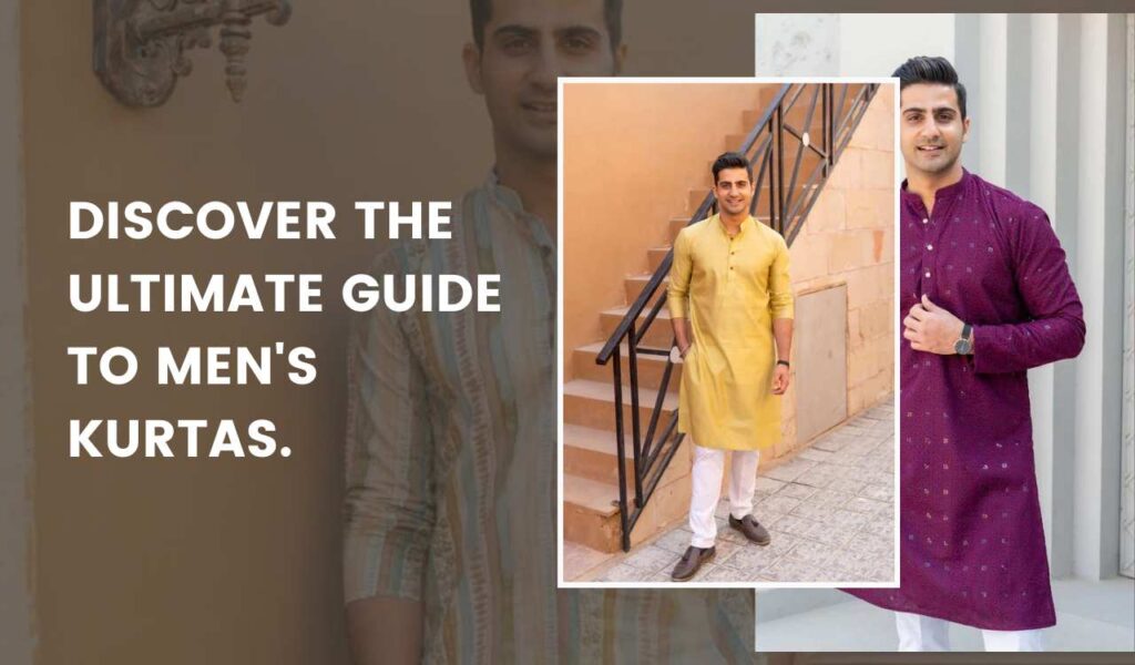 Ultimate Guide to Mens Kurtas.