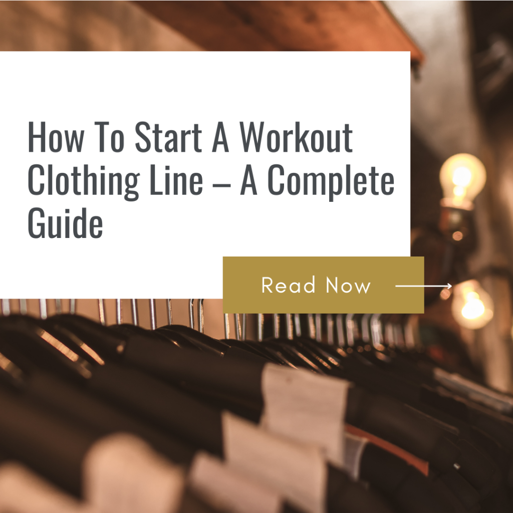 How To Start A Workout Clothing Line – A Complete Guide