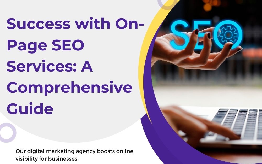 Success with On-Page SEO Services A Comprehensive Guide